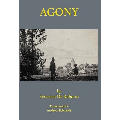 Agony - (Italian Crime Writers) by  Federico De Roberto (Hardcover)