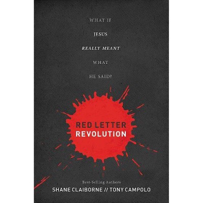 Red Letter Revolution - by  Shane Claiborne & Tony Campolo (Hardcover)