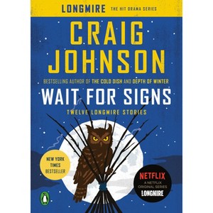 Wait for Signs - (Longmire Mystery) by  Craig Johnson (Paperback) - 1 of 1