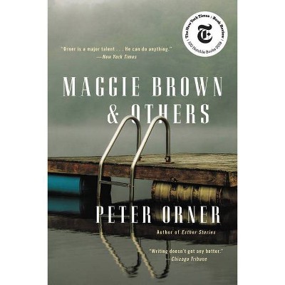 Maggie Brown & Others - by  Peter Orner (Paperback)