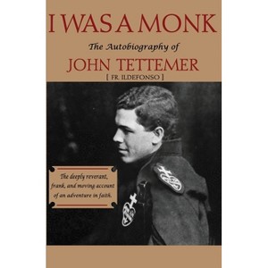 I was a Monk - by  John Tettemer (Paperback) - 1 of 1