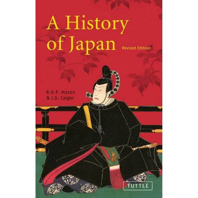 A History of Japan - 2nd Edition by  R H P Mason & J G Caiger (Paperback)