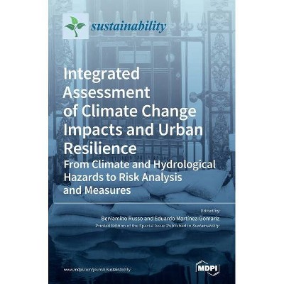 Integrated Assessment of Climate Change Impacts and Urban Resilience - (Hardcover)