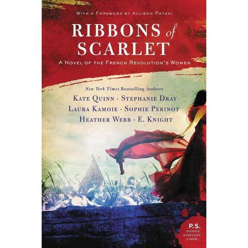 Ribbons of Scarlet - by  Kate Quinn & Stephanie Dray & Laura Kamoie & E Knight & Sophie Perinot & Heather Webb (Paperback) - image 1 of 1