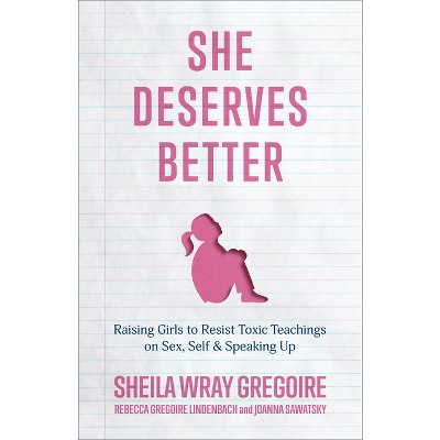 She Deserves Better - by  Sheila Wray Gregoire & Rebecca Gregoire Lindenbach & Joanna Sawatsky (Hardcover)