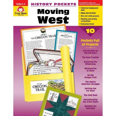 Moving West Grade 4-6+ - (History Pockets) by  Evan-Moor Educational Publishers (Paperback)