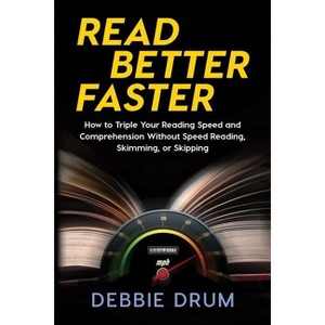 Read Better Faster - by  Debbie Drum (Paperback) - 1 of 1