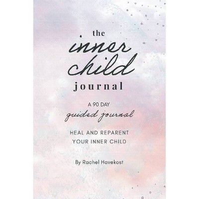 The Inner Child Journal - by  Rachel Havekost (Paperback)