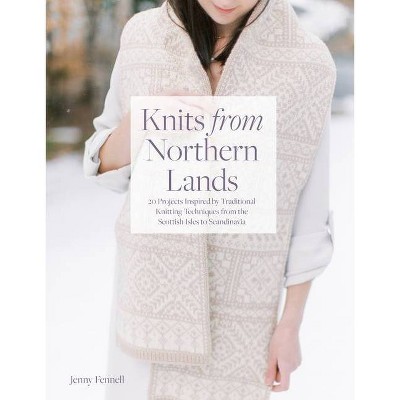 Knits from Northern Lands - by  Jenny Fennell (Paperback)