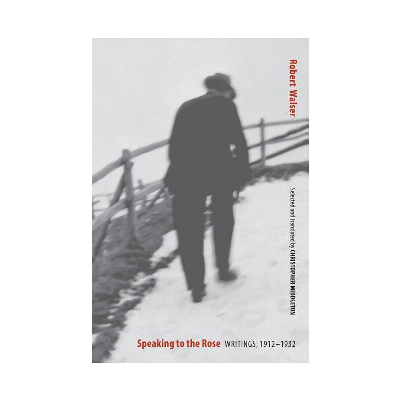 Speaking to the Rose - by  Robert Walser (Paperback), 1 of 2
