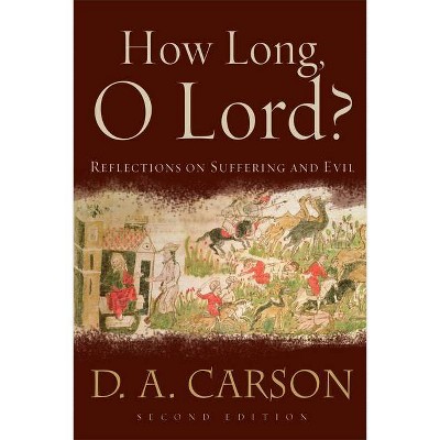 How Long, O Lord? - 2nd Edition by  D A Carson (Paperback)