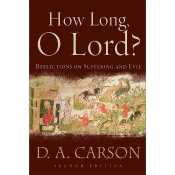 How Long, O Lord? - 2nd Edition by  D A Carson (Paperback)