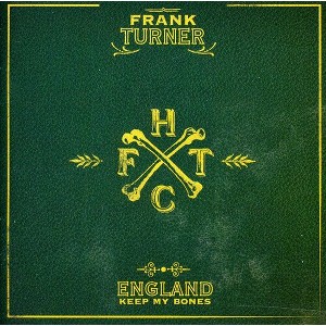Frank Turner - England Keep My Bones - 1 of 1