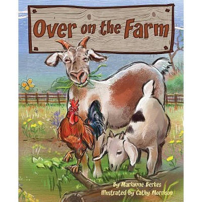 Over on the Farm - by  Marianne Berkes (Paperback)