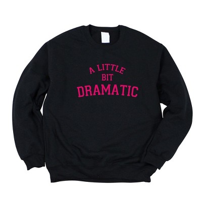 Simply Sage Market Women's Graphic Sweatshirt Little Bit Dramatic Arch