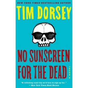 No Sunscreen for the Dead - (Serge Storms) by  Tim Dorsey (Paperback) - 1 of 1