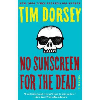 No Sunscreen for the Dead - (Serge Storms) by  Tim Dorsey (Paperback)