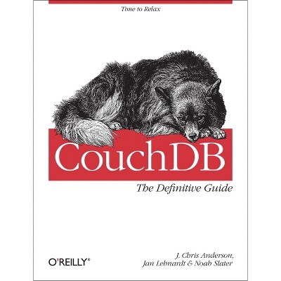 CouchDB - by  J Chris Anderson & Jan Lehnardt & Noah Slater (Paperback)
