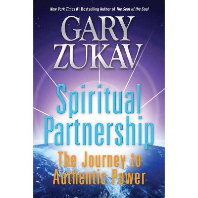 Spiritual Partnership - by  Gary Zukav (Paperback)