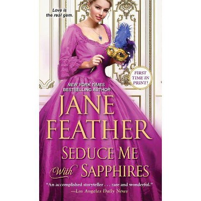 Seduce Me with Sapphires - (London Jewels Trilogy) by  Jane Feather (Paperback)