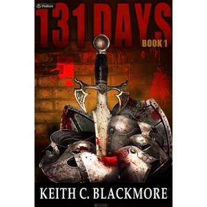 131 Days - by  Keith C Blackmore (Paperback) - 1 of 1