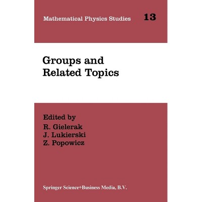 Quantum Groups and Related Topics - (Mathematics and Its Applications) by  R Gielerak & J Lukierski & Z Popowicz (Hardcover)