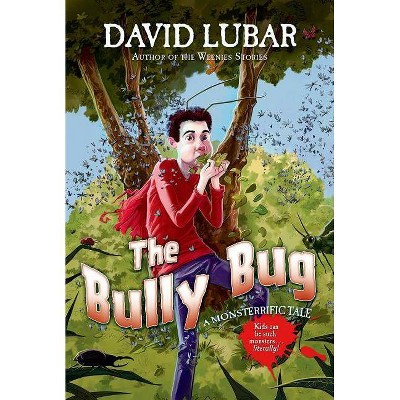 The Bully Bug - (Monsterrific Tales) by  David Lubar (Hardcover)