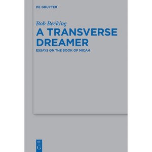 A Transverse Dreamer - (Beihefte Zur Zeitschrift Für die Alttestamentliche Wissensch) by  Bob Becking (Paperback) - 1 of 1