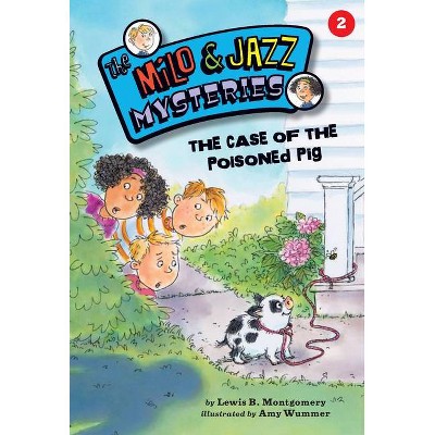 The Case of the Poisoned Pig (Book 2) - (Milo & Jazz Mysteries) by  Lewis B Montgomery (Paperback)