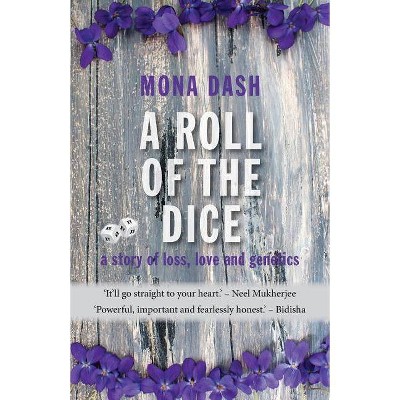 A Roll of the Dice - by  Mona Dash (Paperback)