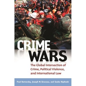 Crime Wars - by  Paul Battersby & Joseph Siracusa & Sasho Ripiloski (Hardcover) - 1 of 1