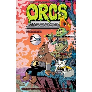 Orcs in Space Vol. 3 - by  Michael Tanner & Rashad Gheith & Abed Gheith (Paperback) - 1 of 1