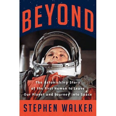 Beyond - by  Stephen Walker (Hardcover)