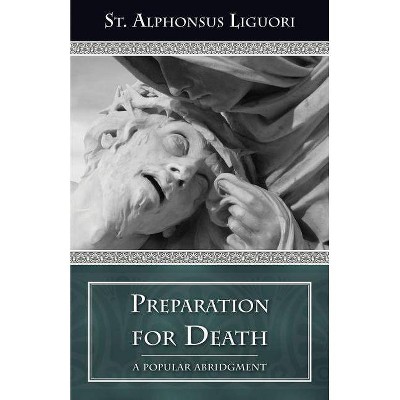 Preparation for Death - by  Alfonsus Liguori (Paperback)