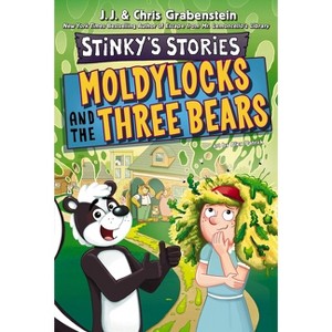 Stinky's Stories #4: Moldylocks and the Three Bears - by  Chris Grabenstein & J J Grabenstein (Paperback) - 1 of 1