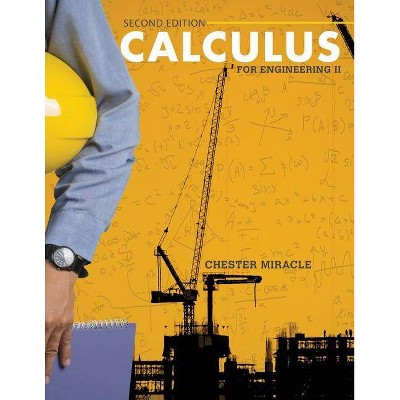 Calculus for Engineering II - 2nd Edition by  Chester Miracle (Paperback)