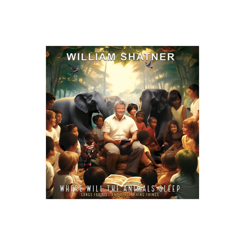 William Shatner - Where Will the Animals Sleep? Songs for Kids & Other Living Things, 1 of 2