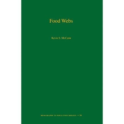 Food Webs (Mpb-50) - (Monographs in Population Biology) by  Kevin S McCann (Paperback)