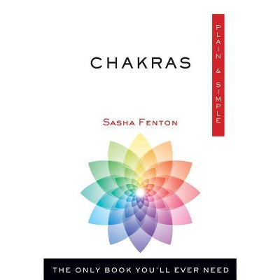  Chakras Plain & Simple - by  Sasha Fenton (Paperback) 