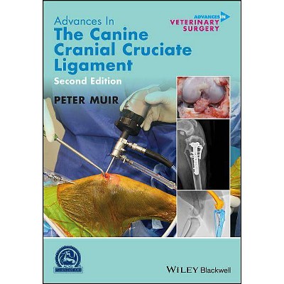 Advances in the Canine Cranial Cruciate Ligament - (Avs Advances in Veterinary Surgery) 2nd Edition by  Peter Muir (Hardcover)