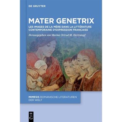 Mater Genetrix - (Mimesis) by  Marina Ortrud M Hertrampf (Hardcover)