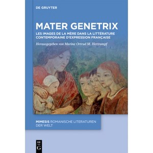Mater Genetrix - (Mimesis) by  Marina Ortrud M Hertrampf (Hardcover) - 1 of 1
