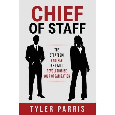 Chief Of Staff - by  Tyler Parris (Paperback)