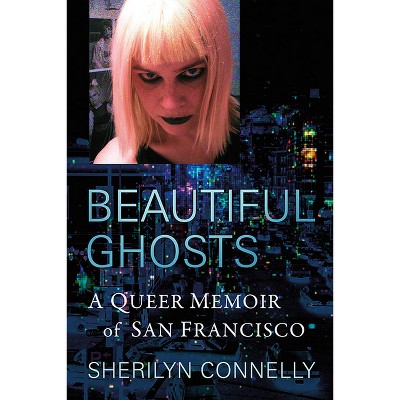 Beautiful Ghosts - by  Sherilyn Connelly (Paperback)
