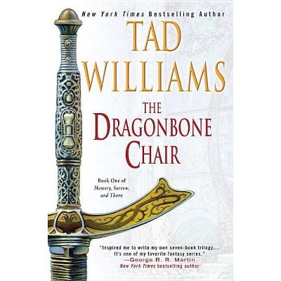 The Dragonbone Chair - (Memory, Sorrow, and Thorn) by  Tad Williams (Paperback)