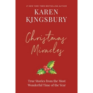 Christmas Miracles - by  Karen Kingsbury (Hardcover) - 1 of 1