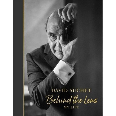 Behind the Lens - by  David Suchet (Hardcover)