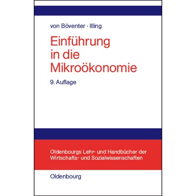 Einführung in die Mikroökonomie - (Oldenbourgs Lehr- Und Handbücher Der Wirtschafts- U. Sozialw) 9th Edition by  Edwin Von Böventer & Gerhard Illing