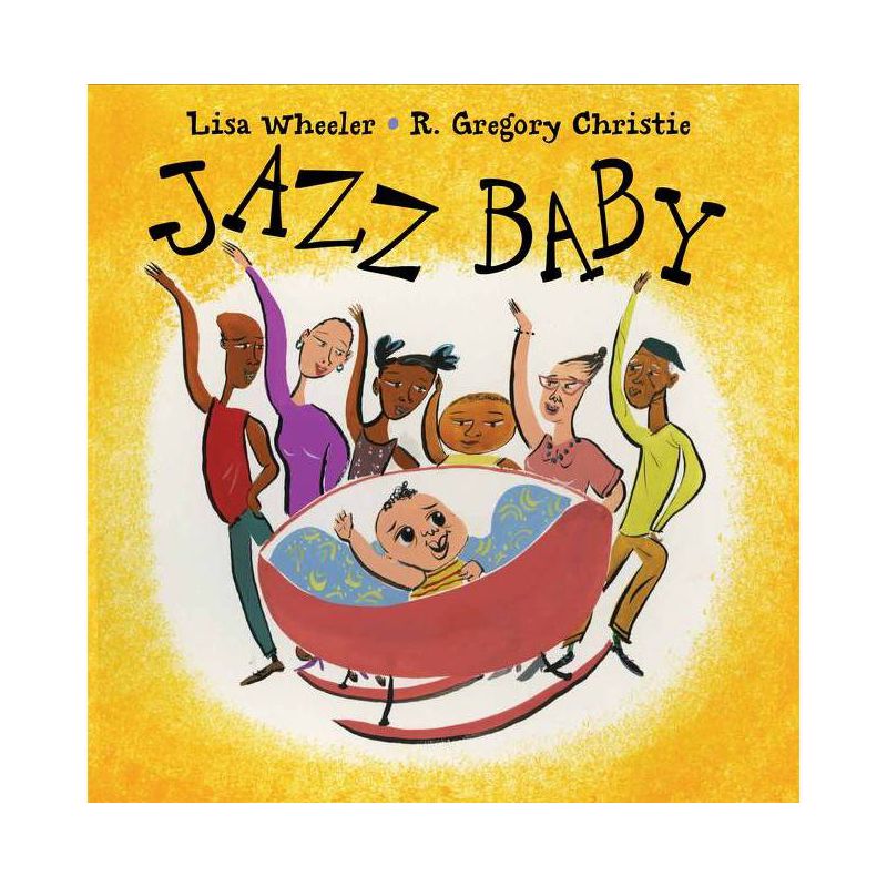 Jazz Baby - by  Lisa Wheeler (Hardcover), 1 of 2