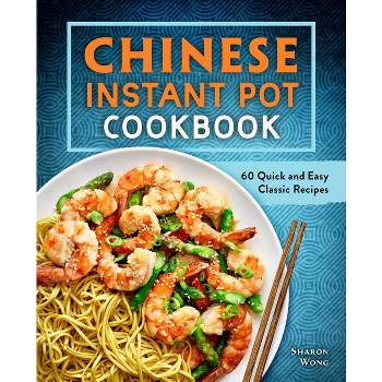 Chinese Instant Pot Cookbook - by  Sharon Wong (Paperback)